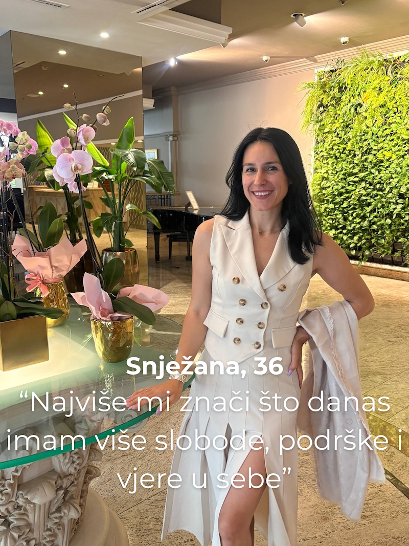 Snježana, 36 “Najviše mi znači što danas imam više slobode, podrške i vjere u sebe”